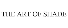 THE ART OF SHADE trademark