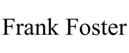 FRANK FOSTER trademark