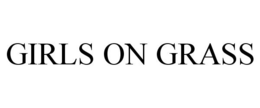GIRLS ON GRASS trademark
