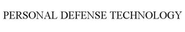 PERSONAL DEFENSE TECHNOLOGY trademark
