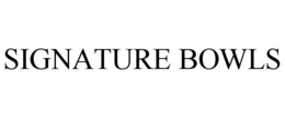 SIGNATURE BOWLS trademark