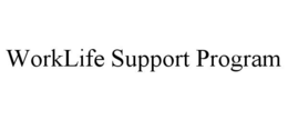 WORKLIFE SUPPORT PROGRAM trademark