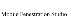 MOBILE FENESTRATION STUDIO trademark