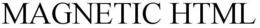 MAGNETIC HTML trademark