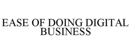 EASE OF DOING DIGITAL BUSINESS trademark
