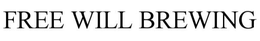 FREE WILL BREWING trademark