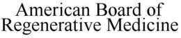 AMERICAN BOARD OF REGENERATIVE MEDICINE trademark