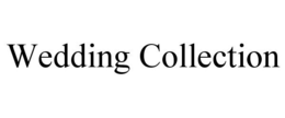 WEDDING COLLECTION trademark
