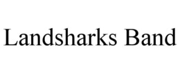 LANDSHARKS BAND trademark
