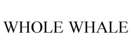 WHOLE WHALE trademark