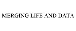 MERGING LIFE AND DATA trademark