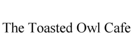 THE TOASTED OWL CAFE trademark