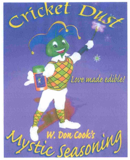 W. DON COOK'S CRICKET DUST MYSTIC SEASONING LOVE MADE EDIBLE! GLUTEN FREE trademark