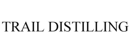 TRAIL DISTILLING trademark