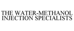 THE WATER-METHANOL INJECTION SPECIALISTS trademark