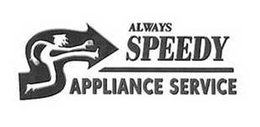 ALWAYS SPEEDY APPLIANCE SERVICE trademark