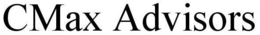 CMAX ADVISORS trademark