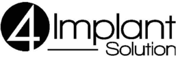 4 IMPLANT SOLUTION trademark