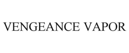 VENGEANCE VAPOR trademark