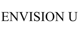 ENVISION U trademark