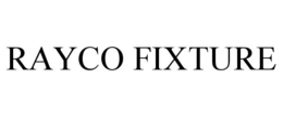 RAYCO FIXTURE trademark