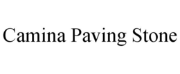 CAMINA PAVING STONE trademark