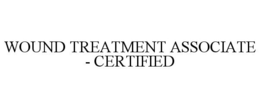 WOUND TREATMENT ASSOCIATE - CERTIFIED trademark