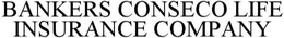 BANKERS CONSECO LIFE INSURANCE COMPANY trademark