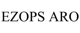 EZOPS ARO trademark