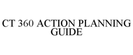CT 360 ACTION PLANNING GUIDE trademark