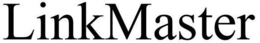 LINKMASTER trademark