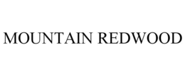 MOUNTAIN REDWOOD trademark