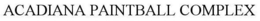 ACADIANA PAINTBALL COMPLEX trademark