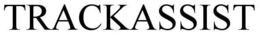 TRACKASSIST trademark