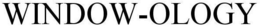 WINDOW-OLOGY trademark