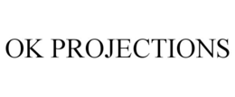 OK PROJECTIONS trademark