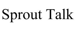 SPROUT TALK trademark