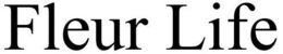 FLEUR LIFE trademark