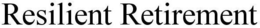 RESILIENT RETIREMENT trademark