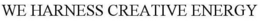 WE HARNESS CREATIVE ENERGY trademark