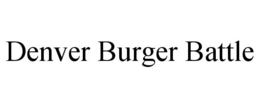 DENVER BURGER BATTLE trademark