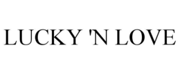 LUCKY 'N LOVE trademark