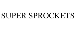 SUPER SPROCKETS trademark