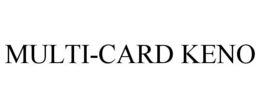 MULTI-CARD KENO trademark