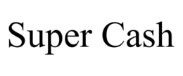 SUPER CASH trademark