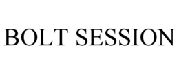 BOLT SESSION trademark