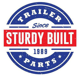 STURDY BUILT TRAILER PARTS SINCE 1989 trademark