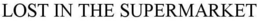 LOST IN THE SUPERMARKET trademark