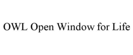 OWL OPEN WINDOW FOR LIFE trademark