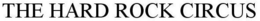 THE HARD ROCK CIRCUS trademark